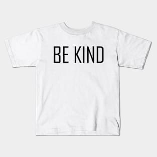 Be Kind - Motivational Words Kids T-Shirt